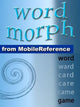 Word morph volume 3: transform the starting word one letter at a time until you spell the ending word (mobi games)