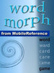 Word morph volume 4: transform the starting word one letter at a time until you spell the ending word (mobi games)