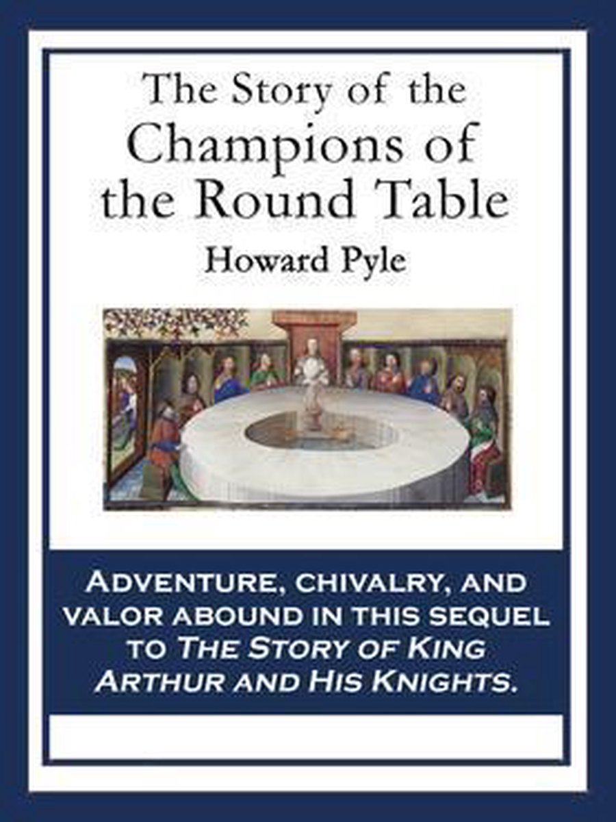 The story of the champions of the round table