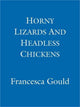 Horny lizards and headless chickens
