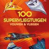 Wpg uitgevers 100 supervliegtuigen vouwen en vliegen.