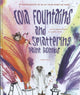 Cola fountains and splattering paint bom