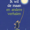 Prentenboek 2004: ik wil de maan en ande