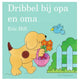 Dribbel bij opa en oma (karton). 2+