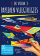 Wpg uitgevers ik vouw papieren vliegtuigjes. 6+