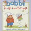 Uitgeverij kluitman bobbi is zijn knuffel kwijt