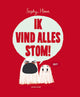 Ik vind alles stom! 3+