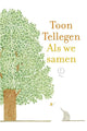 Toon tellegen: als we samen. cadeauboekj