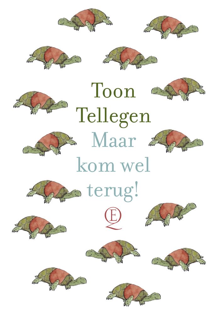 Toon tellegen: maar kom wel terug! cadea