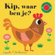 Kip, waar ben je (karton). 2+
