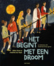 Het begint met een droom. 7+