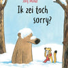 Prentenboek: ik zei toch sorry? 3+