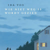 Wie niet weg is wordt gezien (woii). 10+