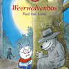 Dolfje weerw 4: weerwolvenbos. (2003) 7+