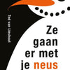 Ze gaan er met je neus vandoor