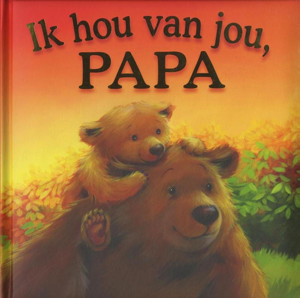 Ik hou van jou, papa. 2+