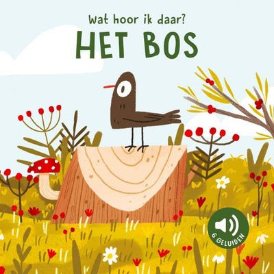 Het bos - wat hoor ik daar? 0+