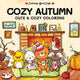Rebo publishers cozy autumn - cute cozy coloring. 6+