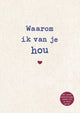 Waarom ik van je hou.