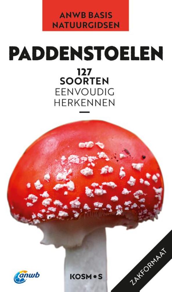 Anwb: paddenstoelen. 127 soorten herkenn