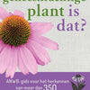 Welke geneeskrachtige plant is dat?