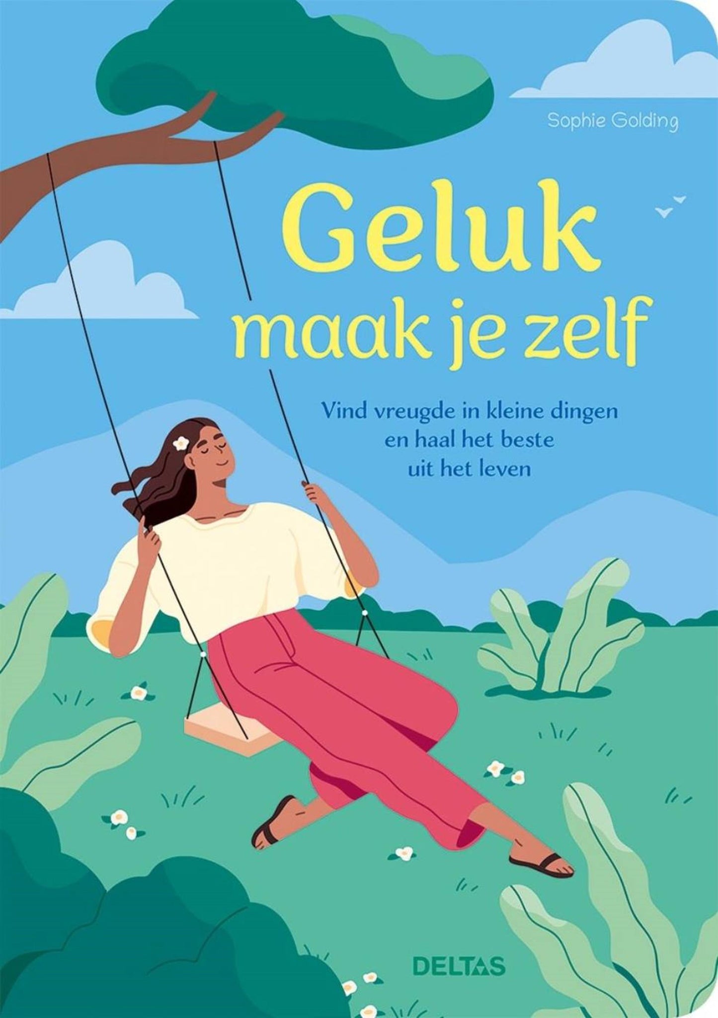 Deltas sophie golding - geluk maak je zelf