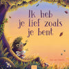 Ik heb je lief zoals je bent. 4+
