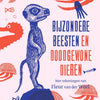 Bijzondere beesten en doodgewone dieren.