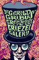 Dr gerald gribus grenzeloze griezelgaler