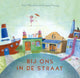 Bij ons in de straat. 4+ (groep 1 en 2)