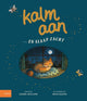Kalm aan, en slaap zacht. 4+