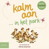 Kalm aan...in het park. kartonboekje 2+