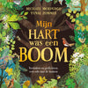 Mijn hart was een boom 9+