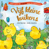 Vijf kleine kuikens 4+