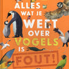 Alles wat je weet over vogels is fout!