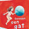 Gewoon een gat. verhalenboek. 7+
