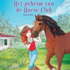 Het geheim van de horse club. 7+