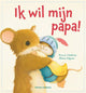 Ik wil mijn papa! 2+