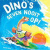 Dino's geven nooit op! 3+