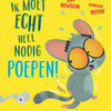 Ik moet echt heel nodig poepen! 2+