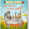 Alle dieren worden groot (uitschuifboek)