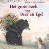 Het grote boek van beer en egel. 4+