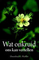 Wat onkruid ons kan vertellen (pb)
