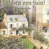 Hoera, wij hebben een tuin. 4+