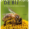 Dichterbij de bij. op weg naar natuurlij