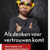 Als denken voor vertrouwen komt.