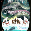 Het licht dat door het donker danst. 4+