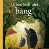 Ik ben toch niet bang!