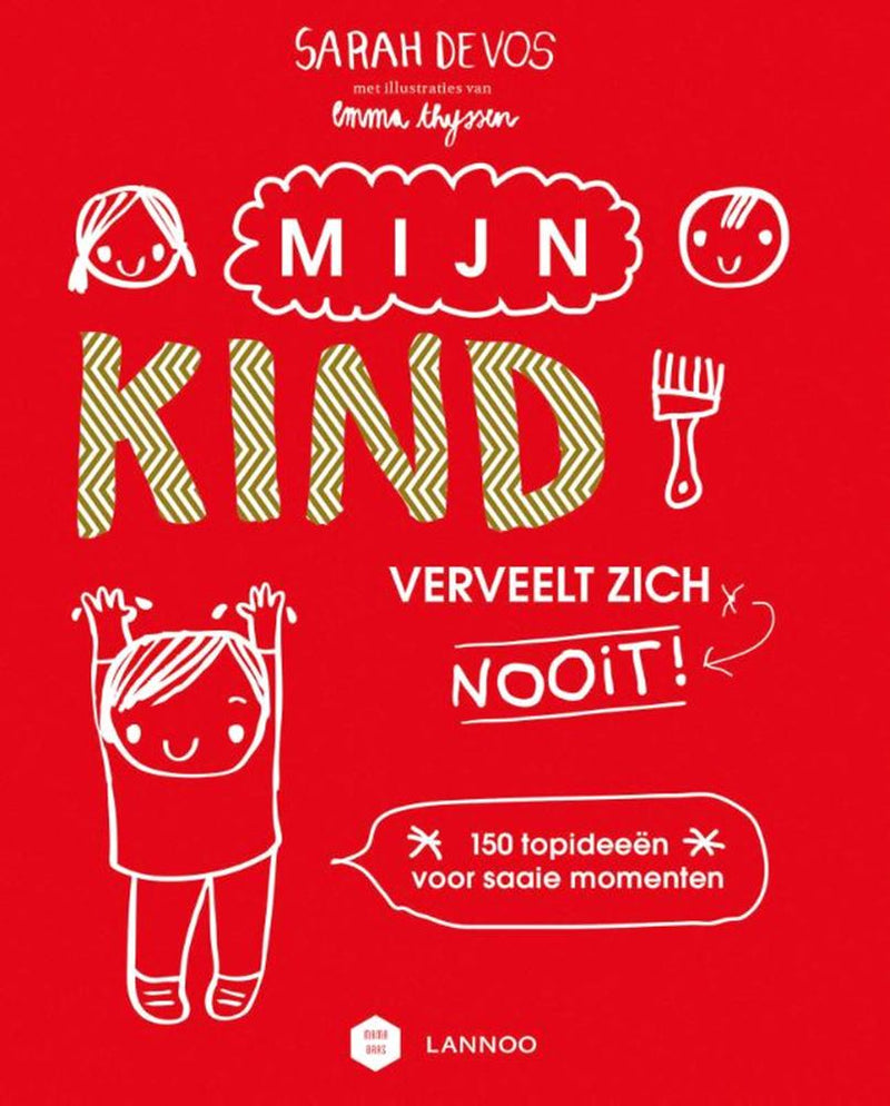 Mijn kind verveelt zich nooit (pb). 7+