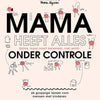 Mama heeft alles (bijna, niet echt) onde